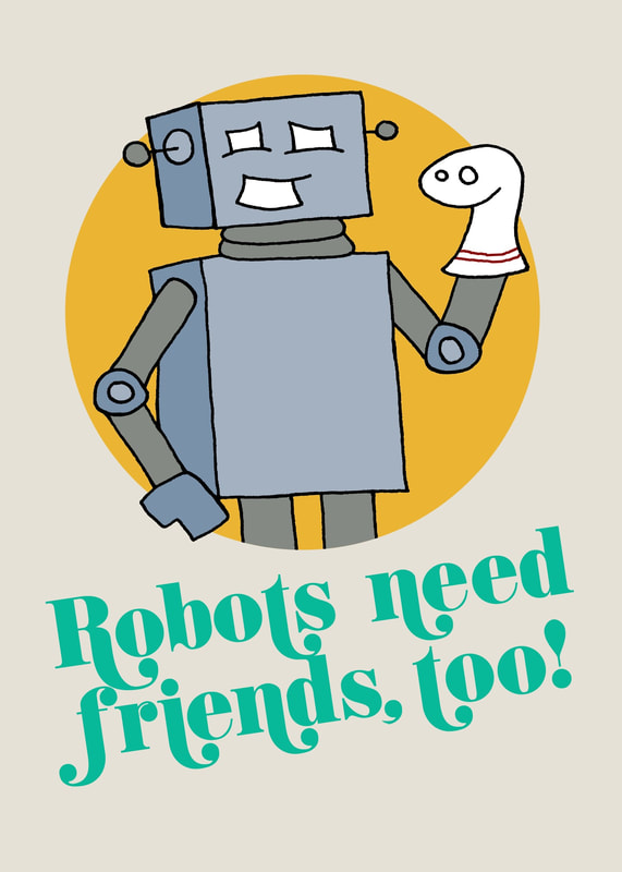 illustrated robot with sock puppet on hand. text reads "robots need friends, too"